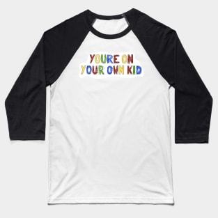 Yon your own kid Baseball T-Shirt